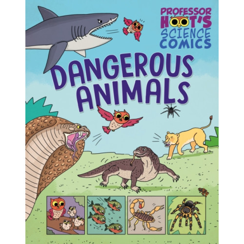 Hachette Children's Group Professor Hoot's Science Comics: Dangerous Animals (inbunden, eng)
