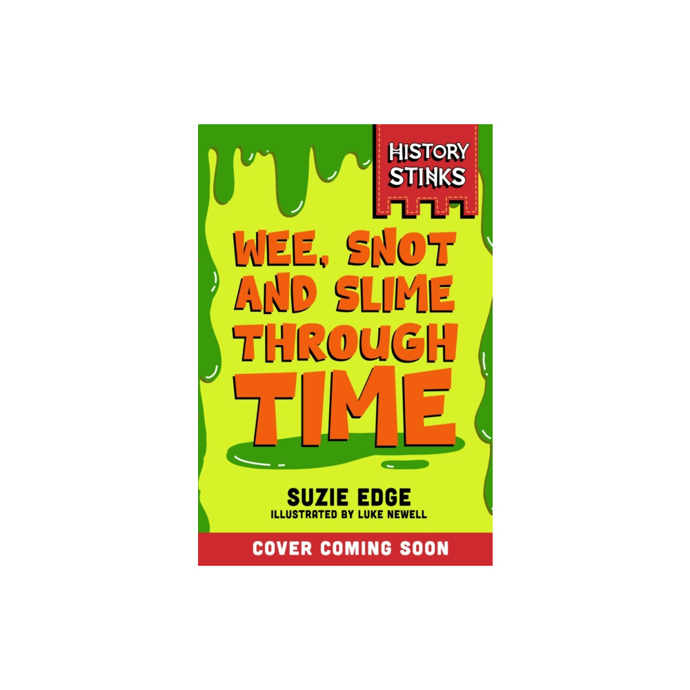 Produktbild för History Stinks!: Wee, Snot and Slime Through Time (häftad, eng)