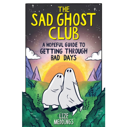 Hachette Children's Group The Sad Ghost Club: A Hopeful Guide to Getting Through Bad Days (häftad, eng)