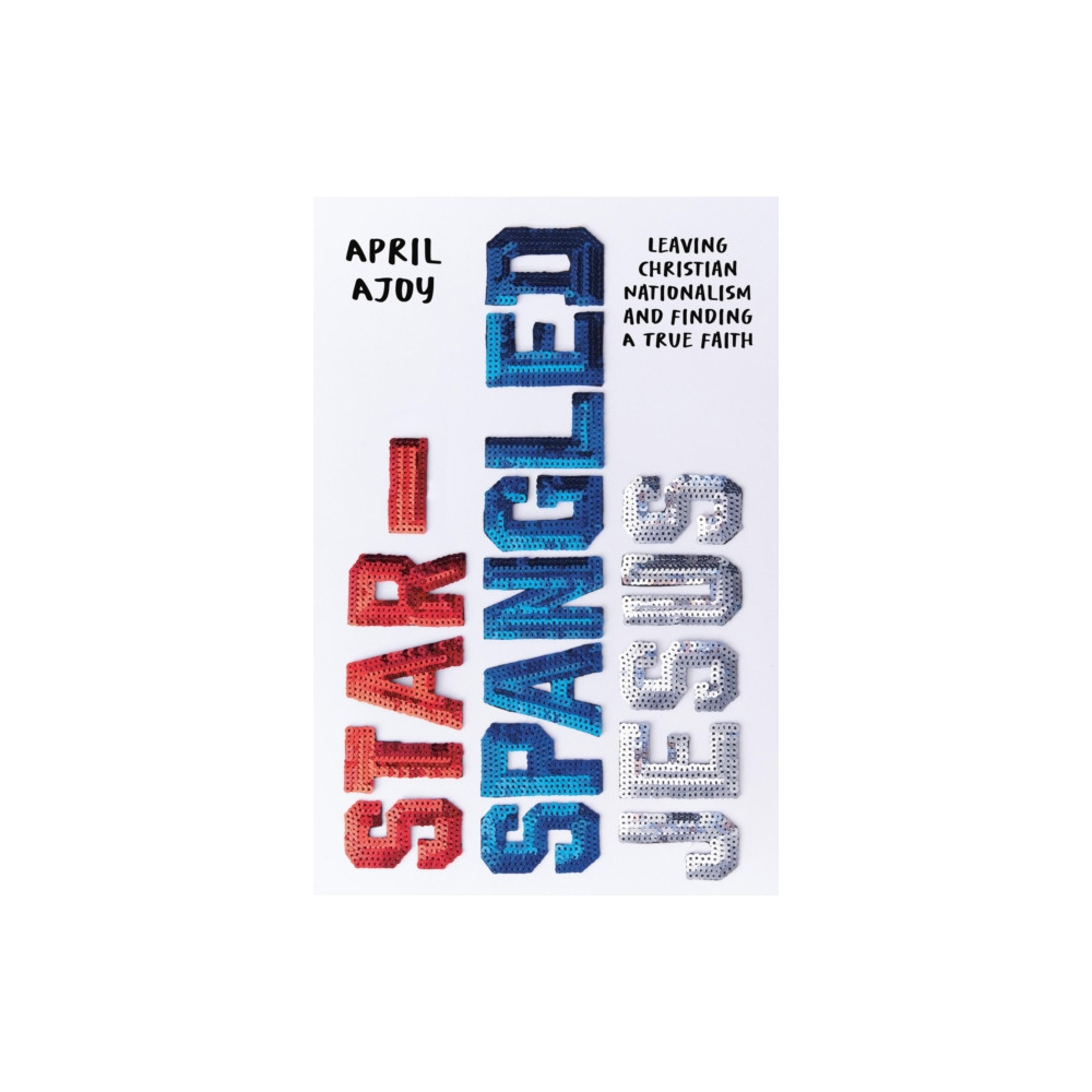 Produktbild för Star-Spangled Jesus (inbunden, eng)