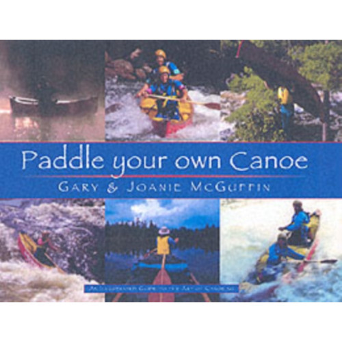 Firefly Books Ltd Paddle Your Own Canoe (häftad, eng)