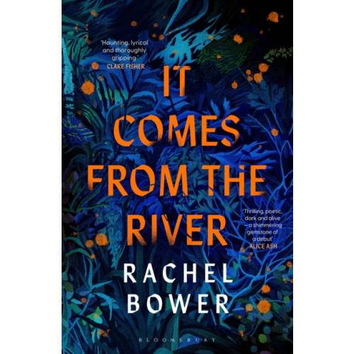 Bloomsbury Publishing PLC It Comes from the River (inbunden, eng)