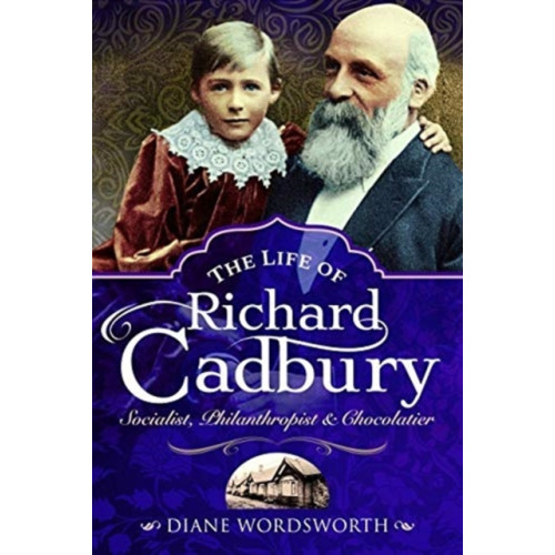 Pen & Sword Books Ltd The Life of Richard Cadbury (häftad, eng)