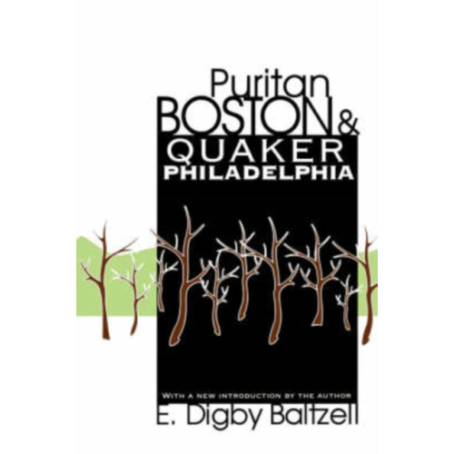 Taylor & francis inc Puritan Boston and Quaker Philadelphia (häftad, eng)