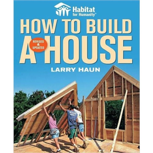Taunton Press Inc How to Build a House, Revised & Updated (häftad, eng)