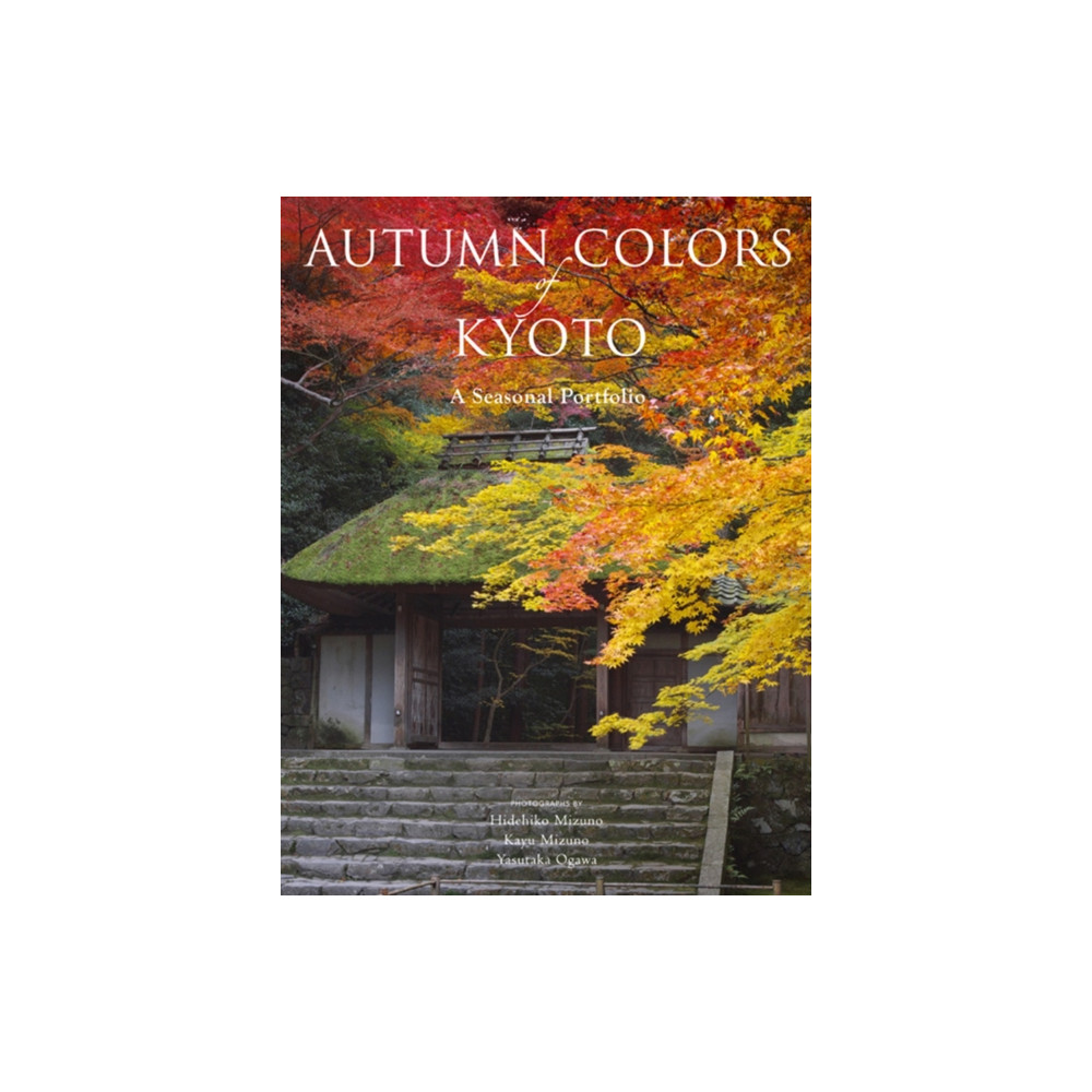 Produktbild för Autumn Colors of Kyoto: A Seasonal Portfolio (häftad, eng)