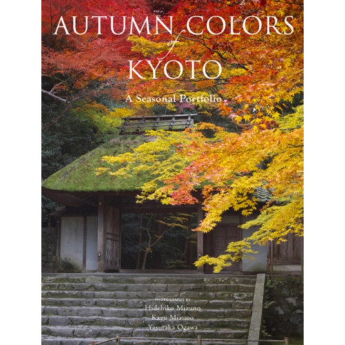 Kodansha America, Inc Autumn Colors of Kyoto: A Seasonal Portfolio (häftad, eng)