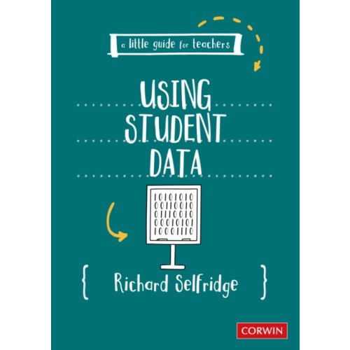 Sage Publications Ltd A Little Guide for Teachers: Using Student Data (häftad, eng)