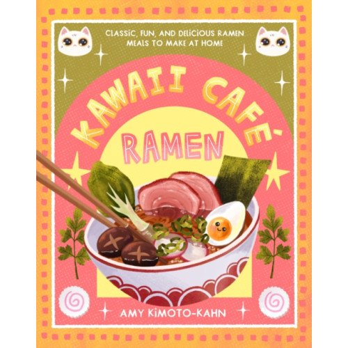 Quarto Publishing Group USA Inc Kawaii Cafe Ramen (inbunden, eng)