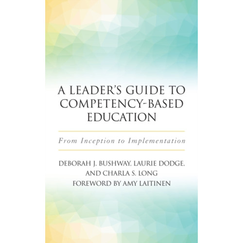 Taylor & francis inc A Leader's Guide to Competency-Based Education (häftad, eng)