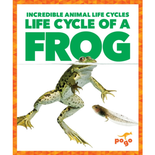 Life Cycle of a Frog , Jump! Incorporated (inbunden, english)