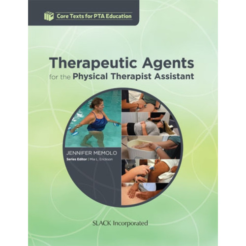SLACK  Incorporated Therapeutic Agents for the Physical Therapist Assistant (häftad, eng)