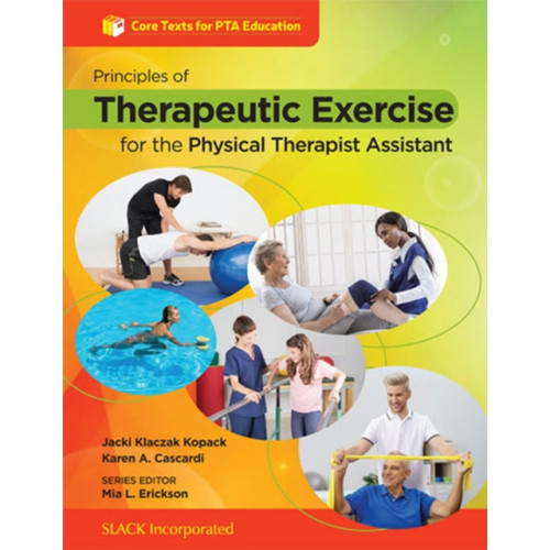 SLACK  Incorporated Principles of Therapeutic Exercise for the Physical Therapist Assistant (häftad, eng)