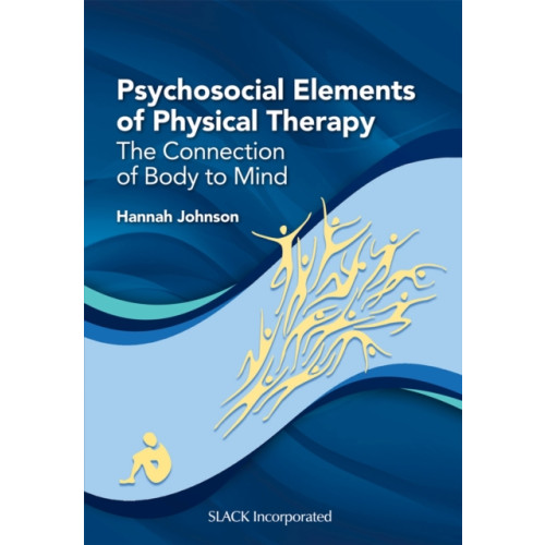 SLACK  Incorporated Psychosocial Elements of Physical Therapy (häftad, eng)