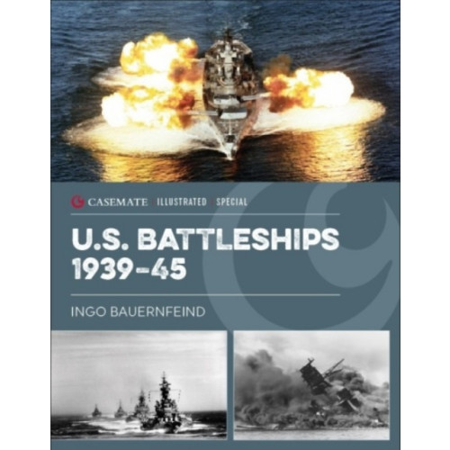 Casemate Publishers U.S. Battleships 1939–45 (inbunden, eng)