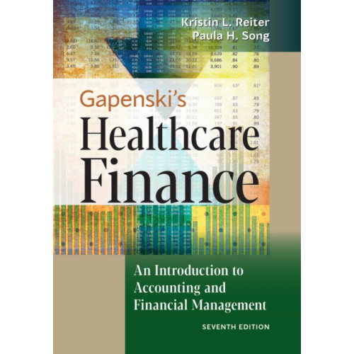 Health Administration Press Gapenski's Healthcare Finance: An Introduction to Accounting and Financial Management, Seventh Edition (inbunden, eng)
