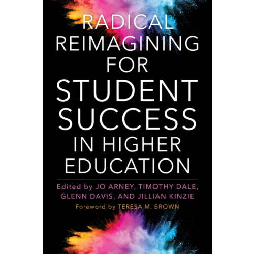 Taylor & francis inc Radical Reimagining for Student Success in Higher Education (häftad, eng)