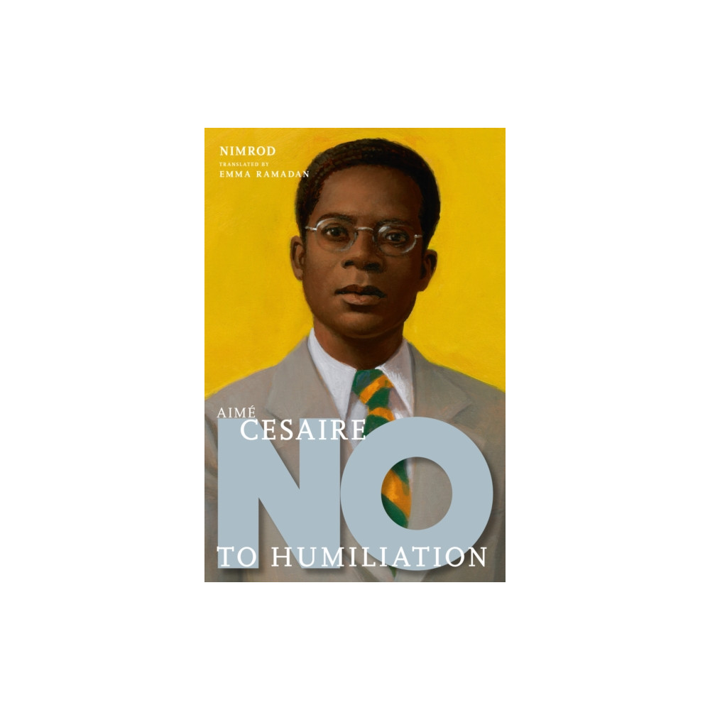 Produktbild för Aime Cesaire: No to Humiliation (inbunden, eng)