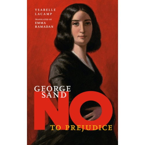 Seven Stories Press,U.S. George Sand: No to Prejudice (inbunden, eng)