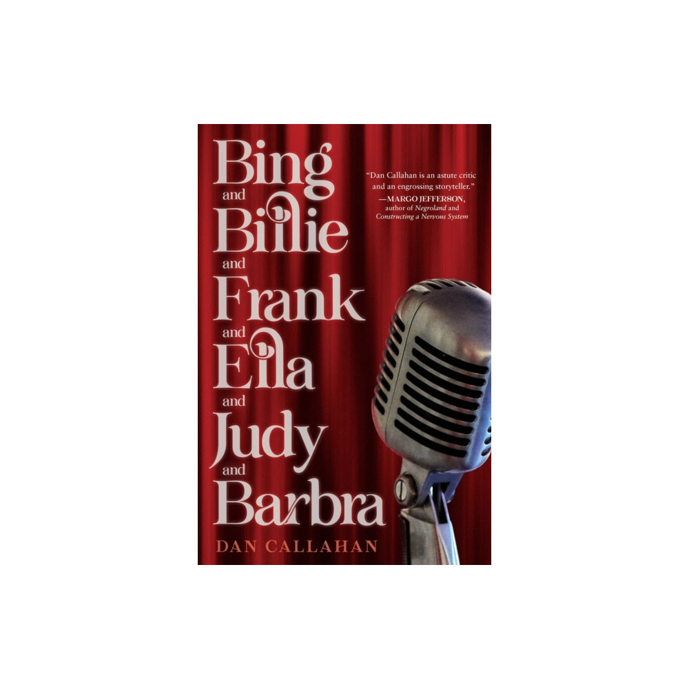 Produktbild för Bing and Billie and Frank and Ella and Judy and Barbra (inbunden, eng)