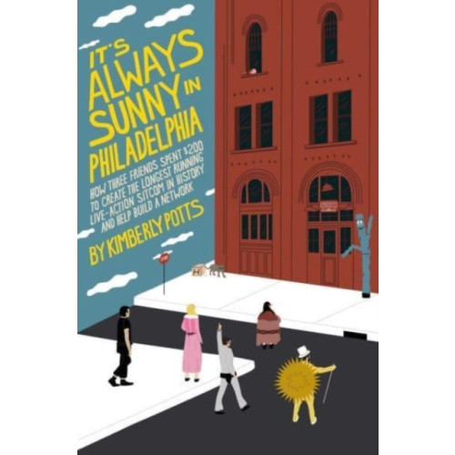 Simon & Schuster It's (Almost) Always Sunny in Philadelphia (inbunden, eng)