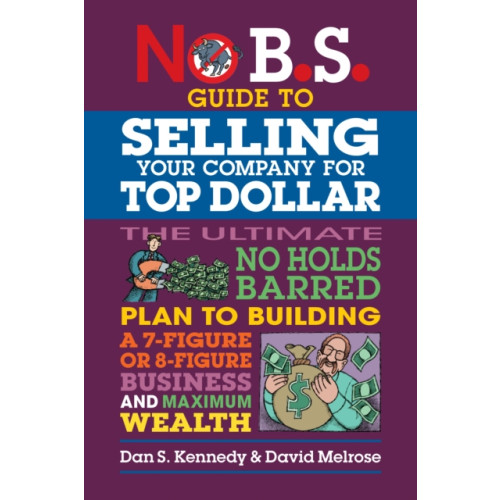 Entrepreneur Press No B.S. Guide to Selling Your Company for Top Dollar (häftad, eng)