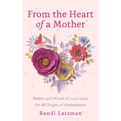 Mango Media From the Heart of a Mother (inbunden, eng)