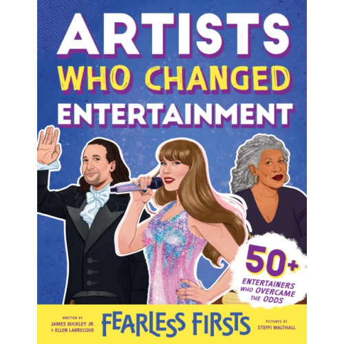 Sourcebooks, Inc Fearless Firsts: Artists Who Changed Entertainment (inbunden, eng)
