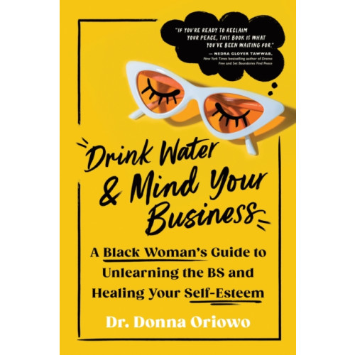 Sourcebooks, Inc Drink Water and Mind Your Business (häftad, eng)