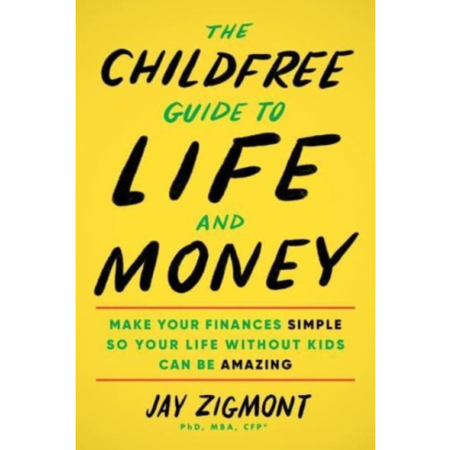 Sourcebooks, Inc The Childfree Guide to Life and Money (häftad, eng)
