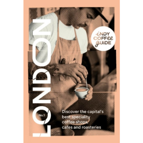 Salt Media Ltd Indy Coffee Guide: London No 1 (häftad, eng)