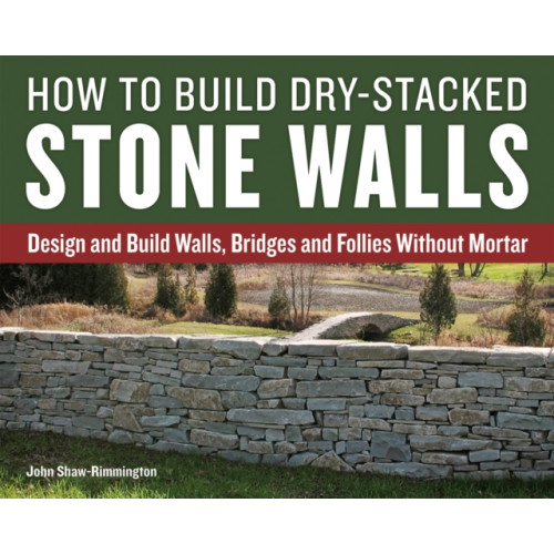Firefly Books Ltd How to Build Dry-Stacked Stone Walls (häftad, eng)