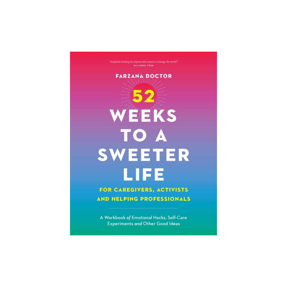 Produktbild för 52 Weeks to a Sweeter Life for Caregivers, Activists and Helping Professionals (häftad, eng)
