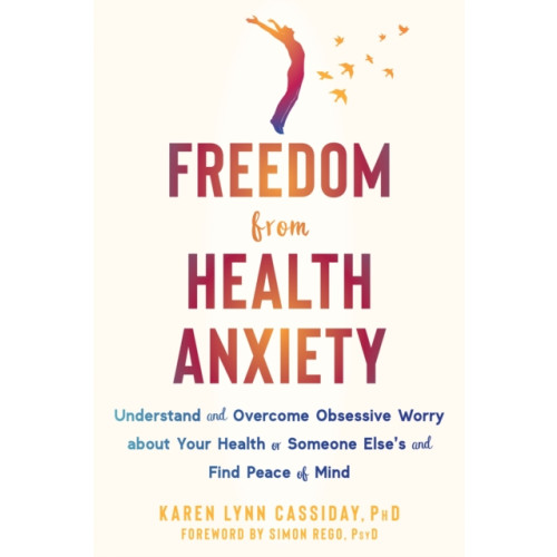 New Harbinger Publications Freedom from Health Anxiety (häftad, eng)