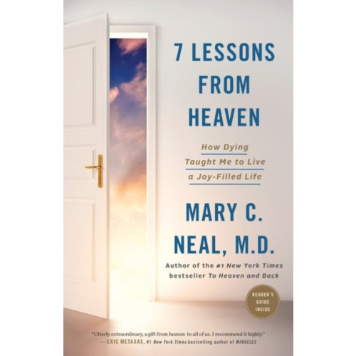 Authentic Media 7 Lessons from Heaven: How Dying Taught Me to Live a Joy-Filled Life (häftad, eng)