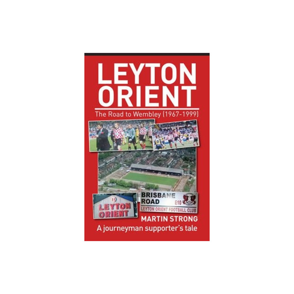 Produktbild för Leyton Orient : The Road to Wembley (1967-1999) (häftad, eng)