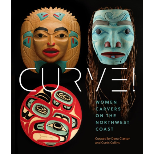 Women Carvers of the Northwest Coast , Figure 1 Publishing (inbunden, english)