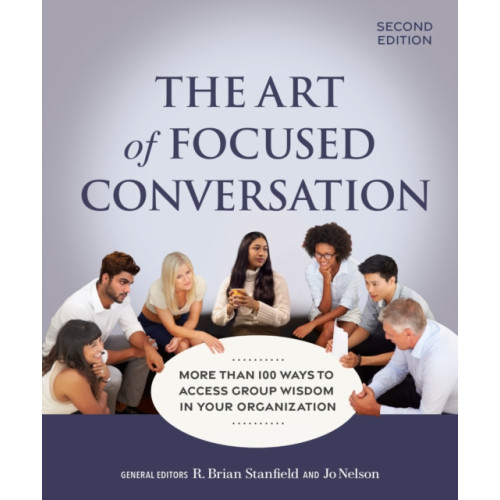 New Society Publishers The Art of Focused Conversation, Second Edition (häftad, eng)