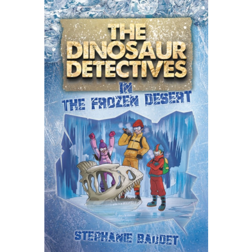 Sweet Cherry Publishing The Dinosaur Detectives in The Frozen Desert (häftad, eng)