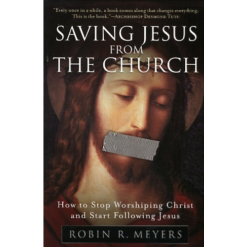 Harpercollins publishers inc Saving Jesus from the Church: How to Stop Worshiping Christ and Start Fo llowing Jesus (häftad, eng)