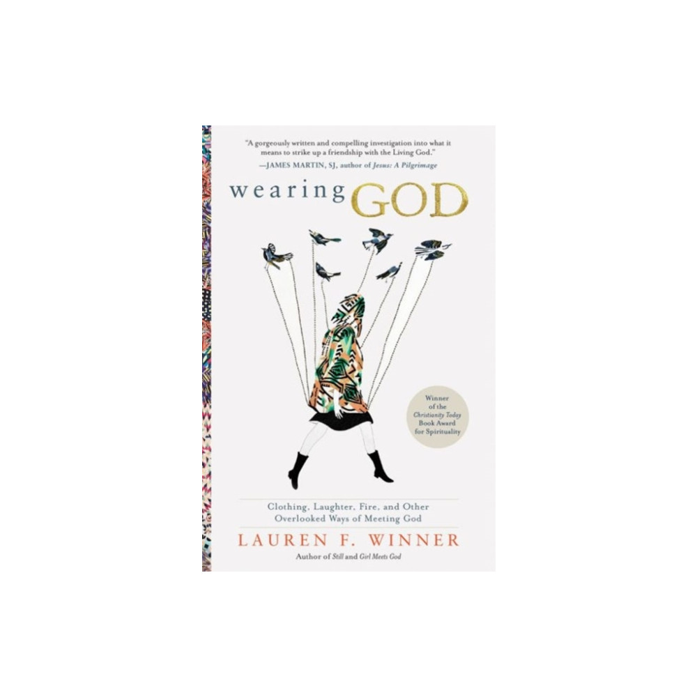 Produktbild för Wearing God: Clothing, Laughter, Fire, And Other Overlooked Ways Of Meeting God (häftad, eng)