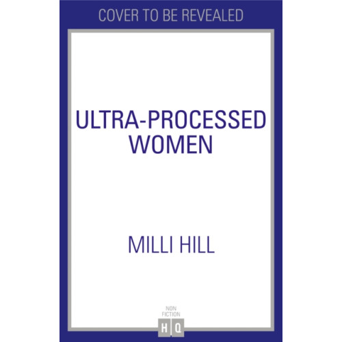 HarperCollins Publishers Ultra-Processed Women (häftad, eng)