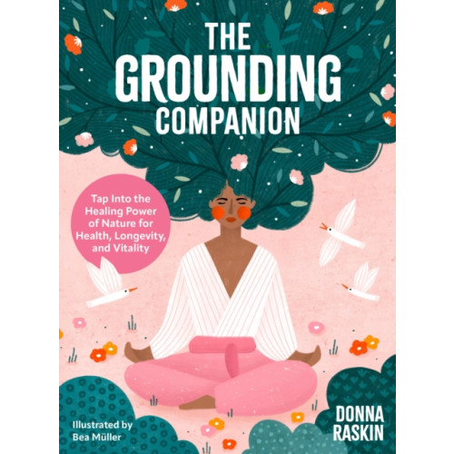 Quarto Publishing Group USA Inc The Grounding Companion (inbunden, eng)