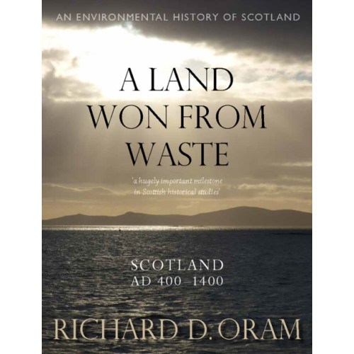 Birlinn General A Land Won from Waste (inbunden, eng)
