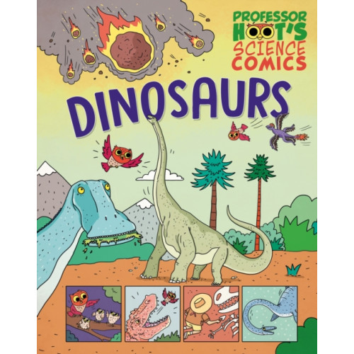 Hachette Children's Group Professor Hoot's Science Comics: Dinosaurs (inbunden, eng)