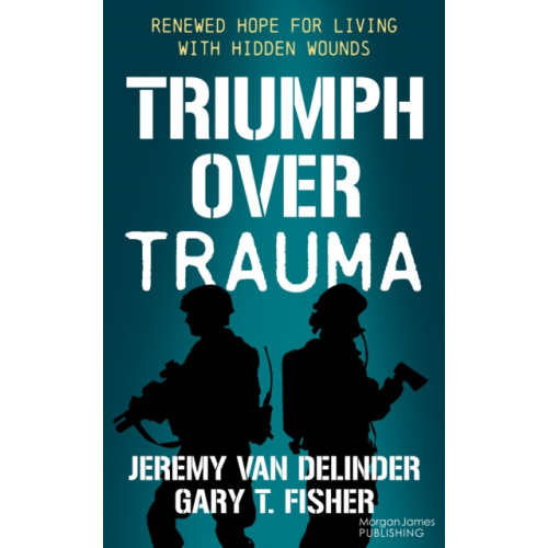 Morgan James Publishing llc Triumph Over Trauma (häftad, eng)
