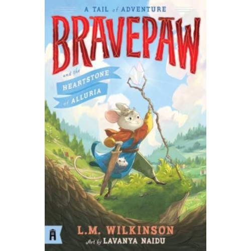 Allen & Unwin Bravepaw and the Heartstone of Alluria: Bravepaw 1 (häftad, eng)