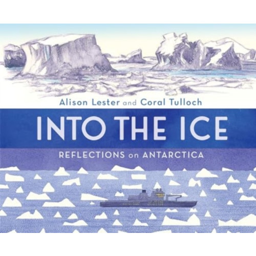 Allen & Unwin Into the Ice: Reflections on Antarctica (inbunden, eng)