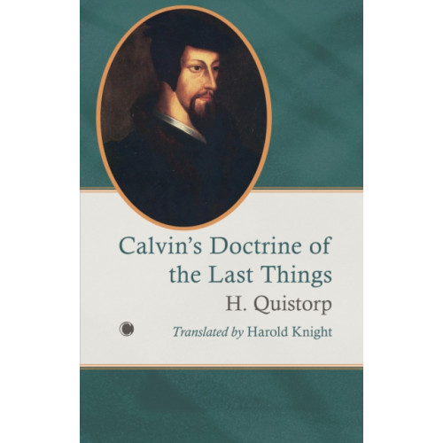 James Clarke & Co Ltd Calvin's Doctrine of the Last Things (häftad, eng)