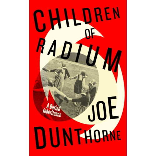 Penguin books ltd Children of Radium (inbunden, eng)